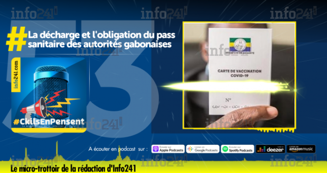 #CkilsEnPensent&nbsp;: les Gabonais, la vaccination et l’instauration du pass sanitaire anti-Covid-19