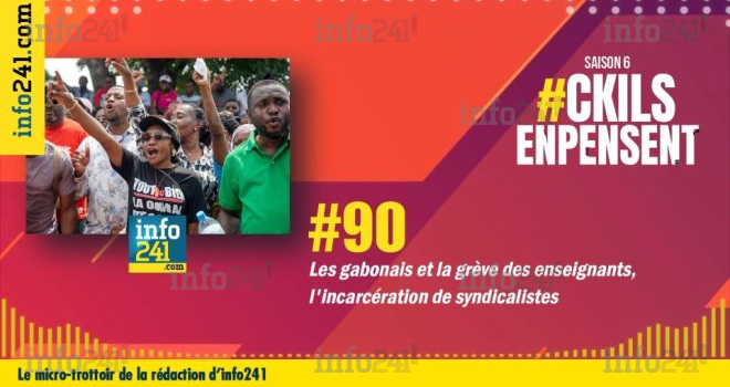 #90 CkilsEnPensent&nbsp;: La grève des enseignants au Gabon et l’incarcération de syndicalistes